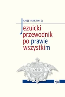 Jezuicki przewodnik po prawie wszystkim - Religia i religioznawstwo - miniaturka - grafika 1