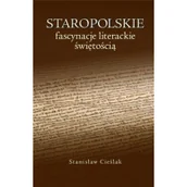 Filozofia i socjologia - Staropolskie fascynacje literackie świętością - miniaturka - grafika 1
