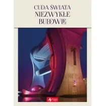 Cuda Świata Niezwykłe Budowle Praca zbiorowa - Książki o architekturze - miniaturka - grafika 1