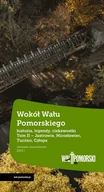 Historia Polski - Wokół Wału Pomorskiego. Historia, legendy, ciekawostki. Tom 2 - miniaturka - grafika 1