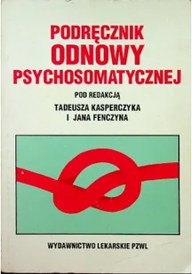 Podręcznik odnowy psychosomatycznej - Książki medyczne - miniaturka - grafika 1