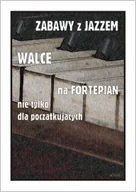 Książki o muzyce - Zabawy z jazzem. Walce na fortepian... - Piotr Śmiejczak - miniaturka - grafika 1