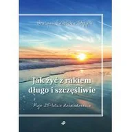 Zdrowie - poradniki - Poligraf Jak żyć z rakiem długo i szczęśliwie - Grażyna Świetlicka-Stopyra - miniaturka - grafika 1