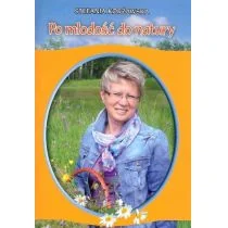 Blik FX Po młodość do natury - Stefania Korżawska - Zdrowie - poradniki - miniaturka - grafika 1