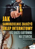 E-booki - poradniki - Jak samodzielnie założyć sklep internetowy bez dużej gotówki na starcie - miniaturka - grafika 1