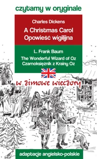 Czytamy w oryginale w zimowe wieczory: Christmast Carol & The Wonderful Wizard of OZ - Książki do nauki języka angielskiego - miniaturka - grafika 1