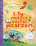 Baśnie, bajki, legendy - Agnieszka  Rytel (red.) I ty możesz zostać pisarzem - miniaturka - grafika 1