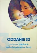 Religia i religioznawstwo - Oddanie 33 33 dniowe rekolekcje oddania Matce Bo��ej - miniaturka - grafika 1