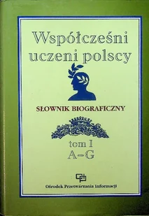 Współcześni uczeni polscy Słownik biograficzny Tom I - Biografie i autobiografie - miniaturka - grafika 1