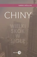 Felietony i reportaże - Gabriel Grésillon Chiny. Wielki skok w mgłę - miniaturka - grafika 1