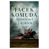 Historia świata - Opowieści z Dzikich Pól - Jacek Komuda - miniaturka - grafika 1