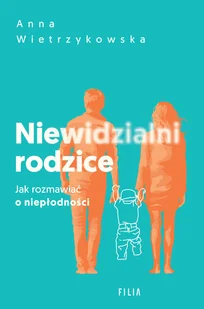 Niewidzialni rodzice - Zdrowie - poradniki - miniaturka - grafika 1