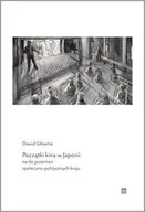 Książki o kinie i teatrze - Początki kina w Japonii na tle przemian społeczno-politycznych kraju - Dawid Głownia - książka - miniaturka - grafika 1