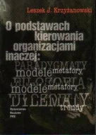 Ekonomia - O Podstawach Kierowania Organizacjami Inaczej: Paradygmaty - Modele - Metafory - miniaturka - grafika 1