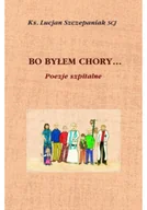 Poezja - Bo byłem chory Poezje szpitalne - miniaturka - grafika 1