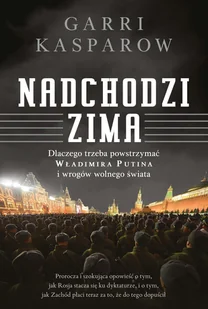 Insignis Media Nadchodzi zima - Garry Kasparov - Polityka i politologia - miniaturka - grafika 1