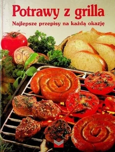 Potrawy z grilla najlepsze przepisy na każdą okazję - Kuchnia polska - miniaturka - grafika 1