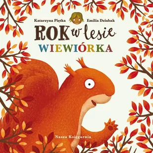 Rok w lesie. Wiewiórka - Książki edukacyjne - miniaturka - grafika 1