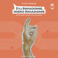 Audiobooki - literatura popularnonaukowa - Żyj świadomie, wierz świadomie - miniaturka - grafika 1