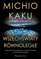 Ezoteryka - Wszechświaty równoległe - Kaku Michio - książka - miniaturka - grafika 1