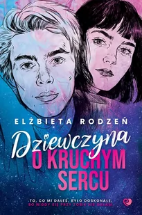 Dziewczyna o kruchym sercu - Księgarnia OUTLET - miniaturka - grafika 1