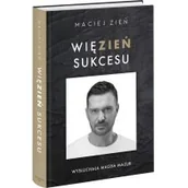 Biografie i autobiografie - Więzień sukcesu Maciej Zień - miniaturka - grafika 1