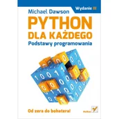 Książki o programowaniu - Python dla każdego - Michael Dawson - miniaturka - grafika 1