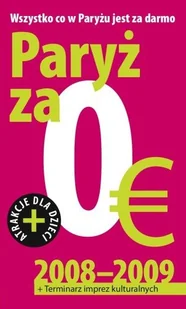 Paryż za 0 Euro. Wszystko co w Paryżu jest za Darmo - Przewodniki - miniaturka - grafika 1