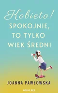 E-booki - romanse - Kobieto! Spokojnie, to tylko wiek średni - miniaturka - grafika 1