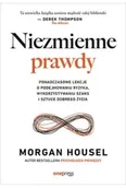 Poradniki hobbystyczne - Niezmienne prawdy. Ponadczasowe lekcje o podejmowaniu ryzyka, wykorzystywaniu szans i sztuce dobrego życia - Morgan Housel - miniaturka - grafika 1