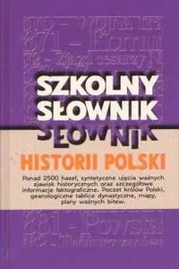 Szkolny Słownik Historii Polski - Historia Polski - miniaturka - grafika 1