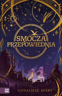 ZIELONA SOWA Smocza przepowiednia - Avery Annaliese, Krzysztof Obłucki - Literatura przygodowa - miniaturka - grafika 2