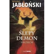 Fantasy - Supernowa Ślepy demon Sieciech - Witold Jabłoński - miniaturka - grafika 1