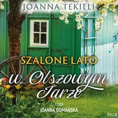 Audiobooki - literatura popularnonaukowa - Szalone lato w Olszowym Jarze Joanna Tekieli - miniaturka - grafika 1
