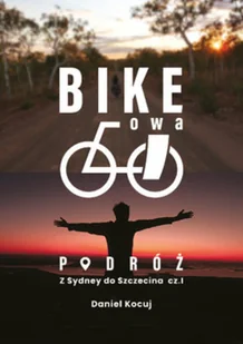 Z Sydney Do Szczecina Bikeowa Podróż Część 1 Daniel Kocuj - Przewodniki - miniaturka - grafika 2