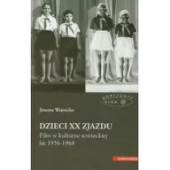 Książki o kinie i teatrze - Dzieci XX Zjazdu Film w kulturze sowieckiej lat 1956-1968 Joanna Wojnicka - miniaturka - grafika 1