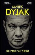 Biografie i autobiografie - Agora Arkadiusz Bartosiak, Łukasz Klinke Marek Dyjak. Polizany przez Boga - miniaturka - grafika 1