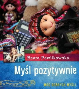 Moc dobrych myśli. Myśl pozytywnie - Aforyzmy i sentencje - miniaturka - grafika 1