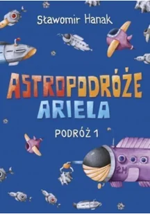 Skrzat Astropodróże Ariela - Sławomir Hanak - Książki edukacyjne - miniaturka - grafika 2