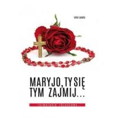Religia i religioznawstwo - WYDAWNICTWO DUSZPASTERSTWA ROLNIKÓW Maryjo, Ty się tym zajmij... Rozważania różańcowe Lidia Lasota - miniaturka - grafika 1