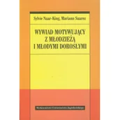 Podręczniki dla szkół wyższych - Wydawnictwo Uniwersytetu Jagiellońskiego Naar-King Sylvie, Suarez Mariann Wywiad motywujący z młodzieżą i młodymi dorosłymi - miniaturka - grafika 1