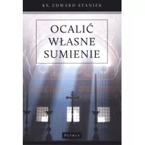Petrus Ocalić własne sumienie. Bogactwo dekalogu - Edward Staniek - Literatura popularno naukowa dla młodzieży - miniaturka - grafika 1