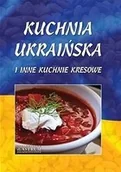 Książki kucharskie - Kuchnia ukraińska i inne kuchnie kresowe - miniaturka - grafika 1