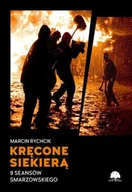 Książki o kulturze i sztuce - Kręcone siekierą. 9 seansów Smarzowskiego - miniaturka - grafika 1