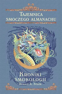 Dugald A. Steer Tajemnica Smoczego Almanachu Tom 2 - Literatura popularno naukowa dla młodzieży - miniaturka - grafika 2