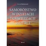 Psychologia - Jedność Samobójstwo w dziejach i cywilizacji śmierci - JAN ŚLEDZIANOWSKI - miniaturka - grafika 1