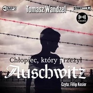 Audiobooki - historia - Tomasz Wandzel Chłopiec, który przeżył Auschwitz (CD mp3) - miniaturka - grafika 1