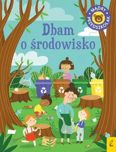 Wilga Mądry przedszkolak Dbam o środowisko - Edukacja przedszkolna - miniaturka - grafika 1