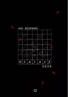 Ocalałe 2030 - Jan Rojewski - Poezja - miniaturka - grafika 1