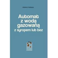 Proza obcojęzyczna - Kolegium Europy Wschodniej Uładzimir Niaklajeu Automat z wodą gazowaną z syropem lub bez - miniaturka - grafika 1